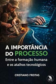 Livro A Importância do Processo: Entre a formação humana e os atalhos tecnológicos