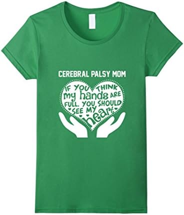 Women's Cerebral Palsy Mom T-shirt , Cerebral Palsy Mom If you think Medium Grass