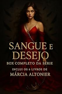 Livro Sangue e Desejo – Box Completo da Série: Dominada por um Vampiro, Submissa a Eles, Marcada por Eles e Crônicas de Uma Escrava Real – Uma saga sensual e sombria de poder, submissão e libertação