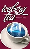 Iceberg Tea by Annelies Pool