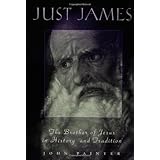 Just James: The Brother of Jesus in History and Tradition (Studies on Personalities of the New Testament)