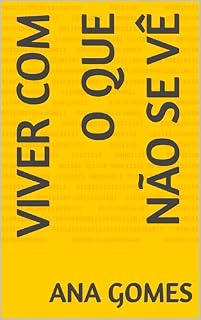 Livro Viver com o que não se vê : Esperança em meio às doenças invisíveis