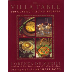 The Villa Table: 300 Classic Italian Recipes The Villa Table: 300 Classic Italian Recipes