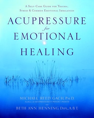 Download Acupressure for Emotional Healing: A Self-Care Guide for Trauma, Stress, & Common Emotional Imbalances (English Edition) PDF