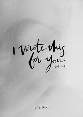 Download I Wrote This for You: 2007 - 2017 PDF
