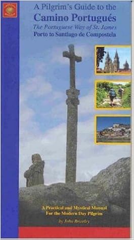 A Pilgrim S Guide To The Camino Portugues The Portuguese Way Of St James Porto To Santiago De Compostela Brierley John Amazon Com Books