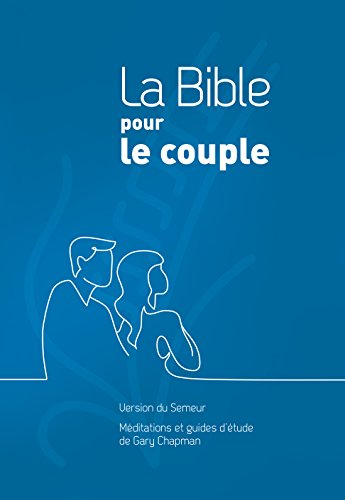 La Bible pour le couple : Version du Semeur, couverture rigide quadri bleu by 