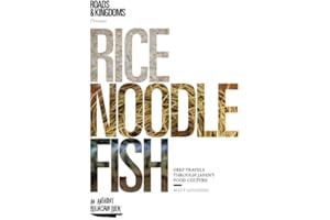 Rice, Noodle, Fish: Deep Travels Through Japan's Food Culture