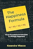 The Happiness Formula: three foundational principles to multiply happiness