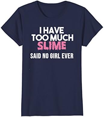Womens I Have Too Much Slime Said No Girl Ever T-shirt Small Navy