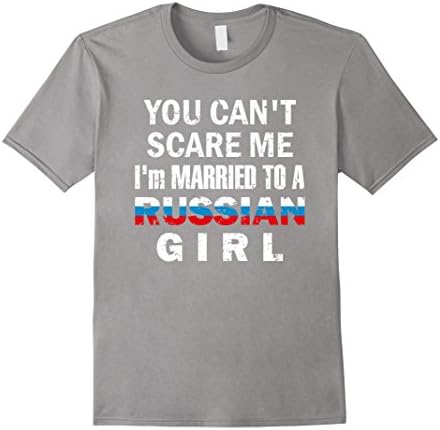Men's You Can't Scare Me I'm Married to a Russian Girl Shirt Funny Large Slate