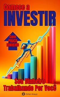Livro Comece a Investir: Seu Dinheiro Trabalhando Por Você