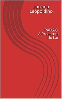 Livro PAIXÃO: PAIXÃO A Prostituta do Lar