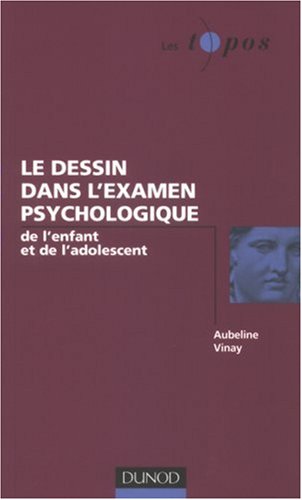 Le  dessin dans l'examen psychologique de l'enfant et de l'adolescent