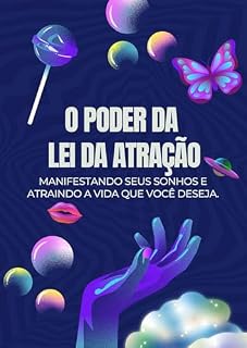 Livro O Poder da Lei da Atração - Manifestando seus sonhos e atraindo a vida que você deseja.