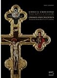 Crosses and Crucifixes: Treasures from the 8th to 19th Centuries (Text in English and Italian) (Engl by 