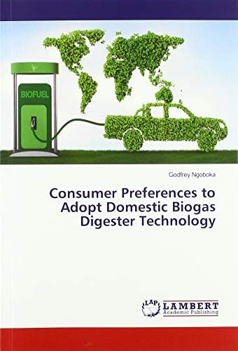 Consumer Preferences to Adopt Domestic Biogas Digester Technology