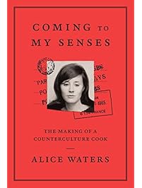 Coming to My Senses: The Making of a Counterculture Cook