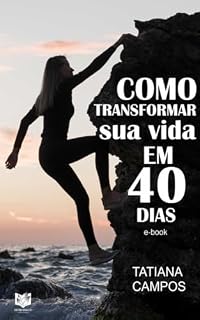 Livro COMO TRANSFORMAR SUA VIDA EM 40 DIAS