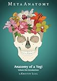MetaAnatomy: Anatomy of a Yogi by Kristin Leal