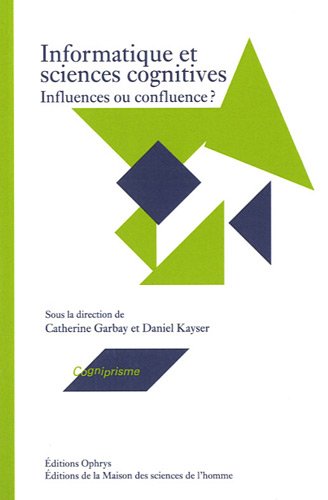 Informatique et sciences cognitives, influences ou confluence ?