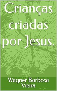 Livro Crianças criadas por Jesus.