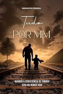 Livro Tudo Por Mim: Quando a Consciência se Tornou Guia em Minha Vida
