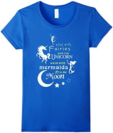 Women's Play with fairies ride the unicorn swim with mermaids t-shir Large Royal Blue