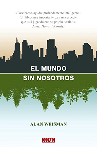 El Mundo Sin Nosotros (Spanish Edition) 0739490443 Book Cover