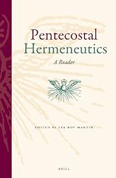 Pentecostal Hermeneutics:  A Reader