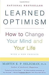 Learned Optimism: How to Change Your Mind and Your Life