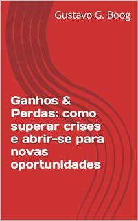 Livro Ganhos & Perdas: como superar crises e abrir-se  para novas oportunidades