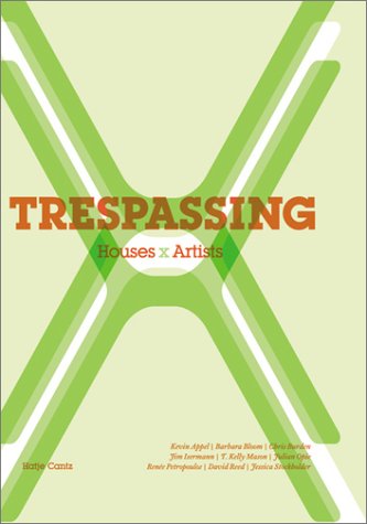 Trespassing: Houses X Artists by 