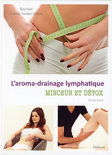 [D0wnl0ad] L'aroma-drainage lymphatique - Minceur et détox - Méthode Ahimsa<br />[W.O.R.D]