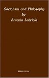 Socialism and Philosophy, Labriola, Antonio, 0914386220