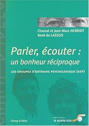 Parler, écouter, un bonheur réciproque