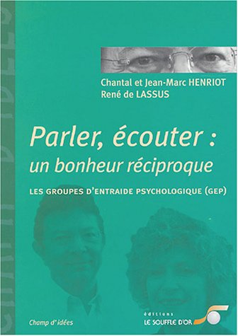 Parler, écouter, un bonheur réciproque