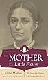 The Mother of the Little Flower: The Sister of St. Therese Tells Us about Her Mother