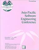 Sixth Asia Pacific Software Engineering Conference (APSEC'99) : December 7-10, 1999, Takamatsu, Japan: Proceedings, , 0769505090