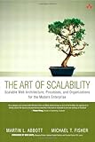 The Art of Scalability: Scalable Web Architecture, Processes, and Organizations for the Modern Enterprise cover