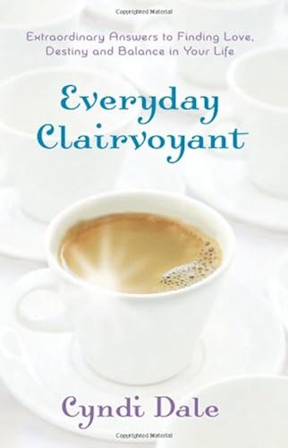 Download Everyday Clairvoyant: Extraordinary Answers to Finding Love, Destiny & Balance in Your Life PDF