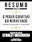Livro Resumo Estendido - O Poder Curativo Do Nervo Vago (Accessing The Healing Power Of The Vagus Nerve) - Baseado No Livro De Stanley Rosenberg