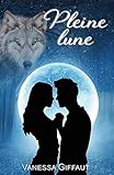Pleine lune (French Edition) by Vanessa Giffaut