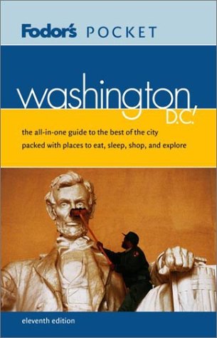 Fodor's Pocket Washington, D.C., 11th Edition: The All-in-One Guide to the Best of the City Packed with Places to Eat, Sleep, Shop, and Explore (Pocket Guides)