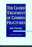 The Closed Treatment Of Common Fractures