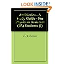 Antibiotics A Study Guide For Physician Assistant Pa - 