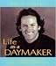Life As A Daymaker: How To Change The World By Making Someone's Day by