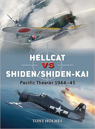 Hellcat vs Shiden/Shiden-Kai: Pacific Theater 1944–45 (Duel), by Tony Holmes Hellcat vs Shiden/Shiden-Kai: Pacific Theater 1944–45 (Duel), by Tony Holmes
