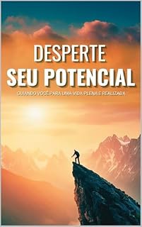 Livro Desperte Seu Potencial: Guiando Você para uma Vida Plena e Realizada