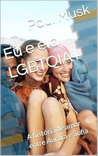 Livro Eu e ela LGBTQIA+: A história de amor entre Aurora e Sofia